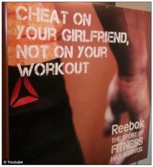 A copy of the controversial Reebok ad saying to cheat on your girlfriend, not on your workout